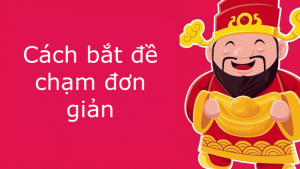 cách bắt đề chạm